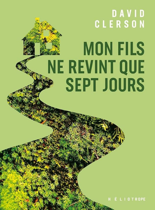 Mon fils ne revint que sept jours par David Clerson