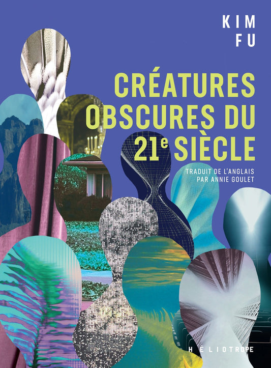 Créatures obscures du 21e siècle par Kim Fu