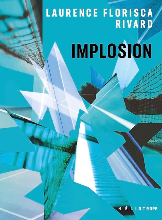 Implosion par  Laurence Florisca Rivard 