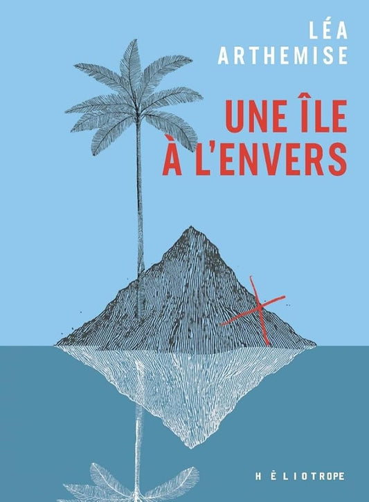Une île à l'envers par Léa Arthemise