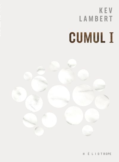 Cumul I : (La vie coupable) par Kev Lambert