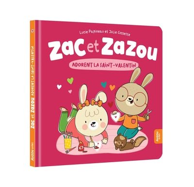 Zac et Zazou adorent la Saint-Valentin par Lucie Papineau et Julie Cossette
