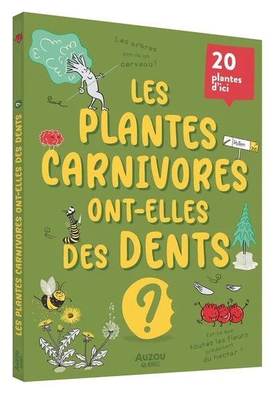 20 questions rigolotes : Les plantes carnivores ont-elles des dents ? Pierre-Alexandre Bonin et Lucile Danis Drouot