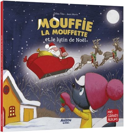 Mouffie la mouffette et le lutin de Noël par Gilles Tibo