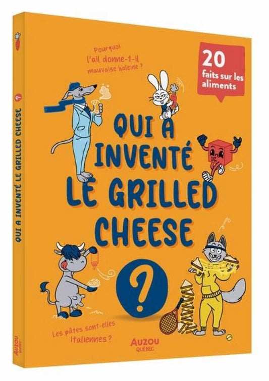 Qui a inventé le grilled cheese? Lucile Danis Drouot et Pierre-Alexandre Bonin
