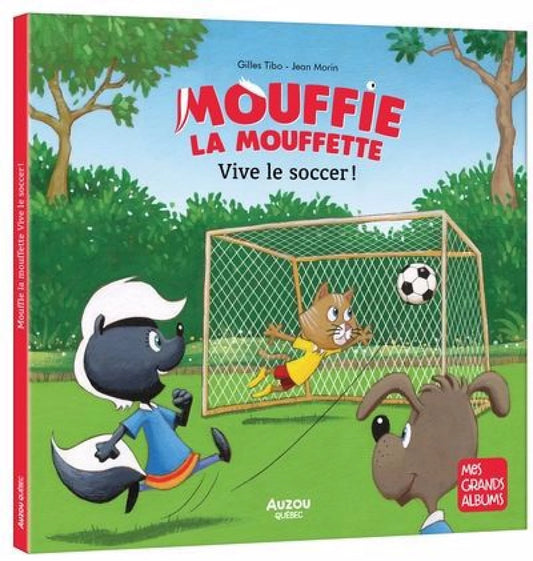 Mouffie la Mouffette : Vive le soccer ! Gilles Tibo et Jean Morin