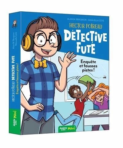 Hector Poireau, détective futé Alain M. Bergeron Manuella Côté