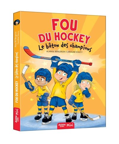 Fou du hockey, t. 9 : Le bâton des champions par Alain M. Bergeron