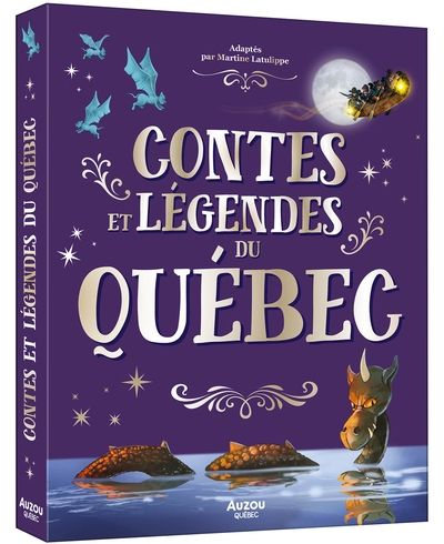 Contes et légendes du Québec par Martine Latulippe