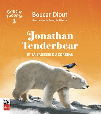 Jonathan Tenderbear et la sagesse du corbeau par Boucar Diouf