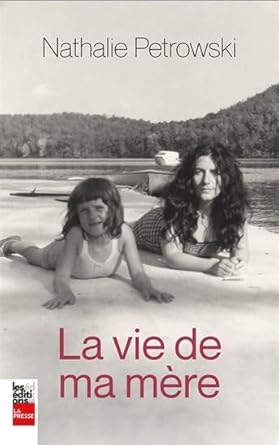 La vie de ma mère par  Nathalie Petrowski 