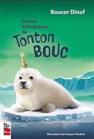 Contes biologiques de Tonton Bouc par Boucar Diouf
