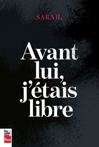 Avant lui, j'étais libre par Sarah