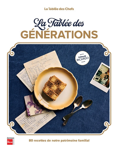 La Tablée des générations : 80 recettes de notre patrimoine familial par La tablée des chefs