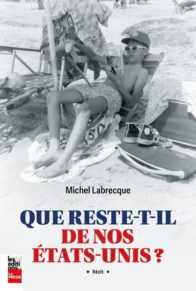 Que reste-t-il de nos États-Unis ? par Michel Labrecque