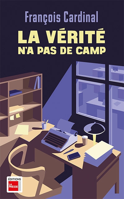 La vérité n'a pas de camp par François Cardinal