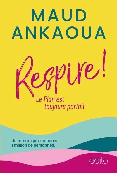 Respire ! Le Plan est toujours parfait par Maud Ankaoua