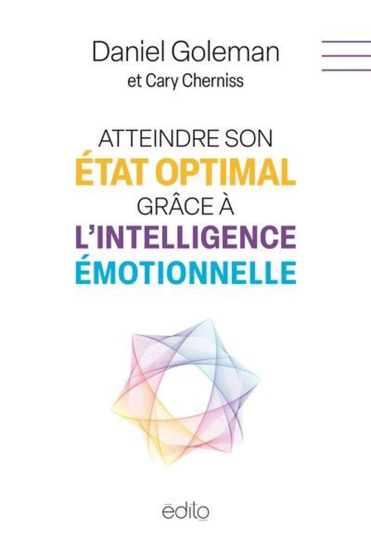 Atteindre son état optimal grâce à l'intelligence émotionnelle par Daniel Goleman et Cary Cherniss