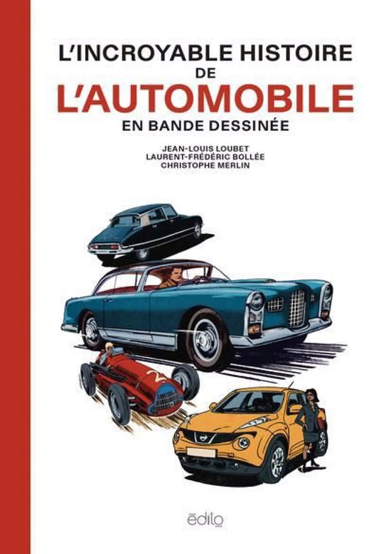 L'incroyable histoire de l'automobile en BD par Jean-Louis Loubet, Laurent-Frédéric Bollée, Christophe Merlin