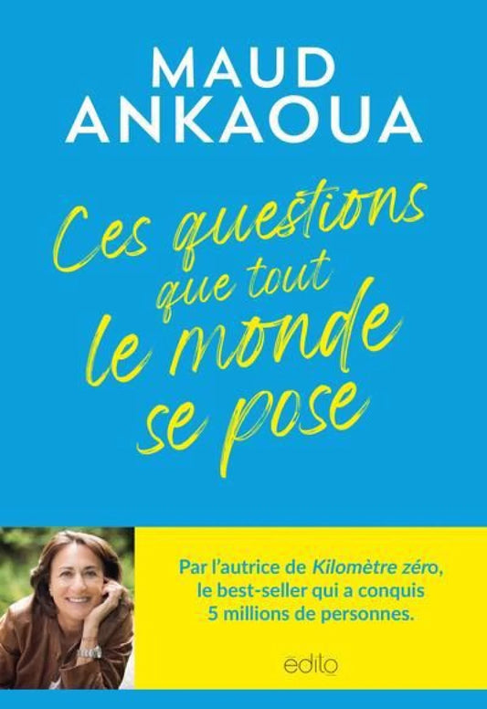 Ces questions que tout le monde se pose par Maud Ankaoua