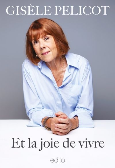 Et la joie de vivre par Gisèle Pelicot