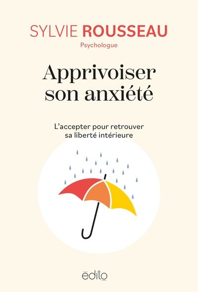 Apprivoiser son anxiété par Sylvie Rousseau