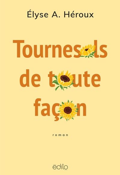 Tournesols de toute façon par Élyse-Andrée Héroux