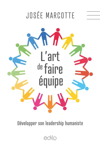 L'art de faire équipe : Développer son leadership humaniste par Josée Marcotte