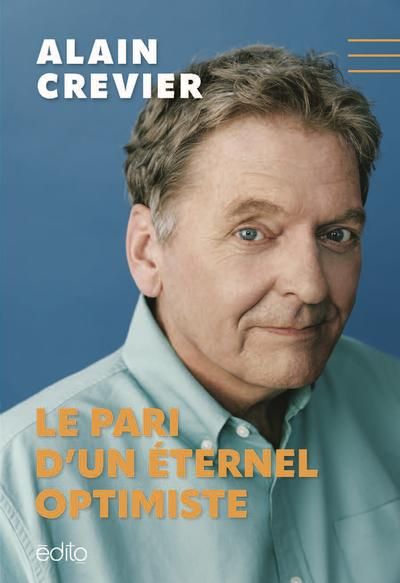 Le pari d'un éternel optimiste par Alain Crevier