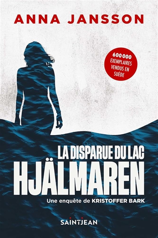 Une enquête de Kristoffer Bark, t. 1 : La disparue du lac Hjälmaren par Anna Jansson