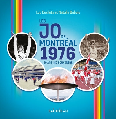 Les JO de Montréal 1976 : 50 ans, 50 souvenirs par Luc Desilets, Natalie Dubois