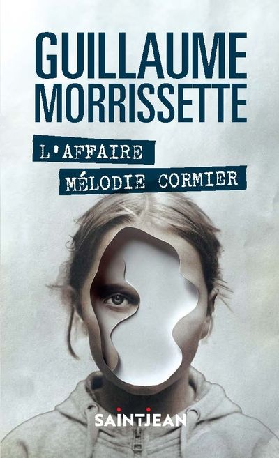 L'affaire Mélodie Cormier par Guillaume Morrissette