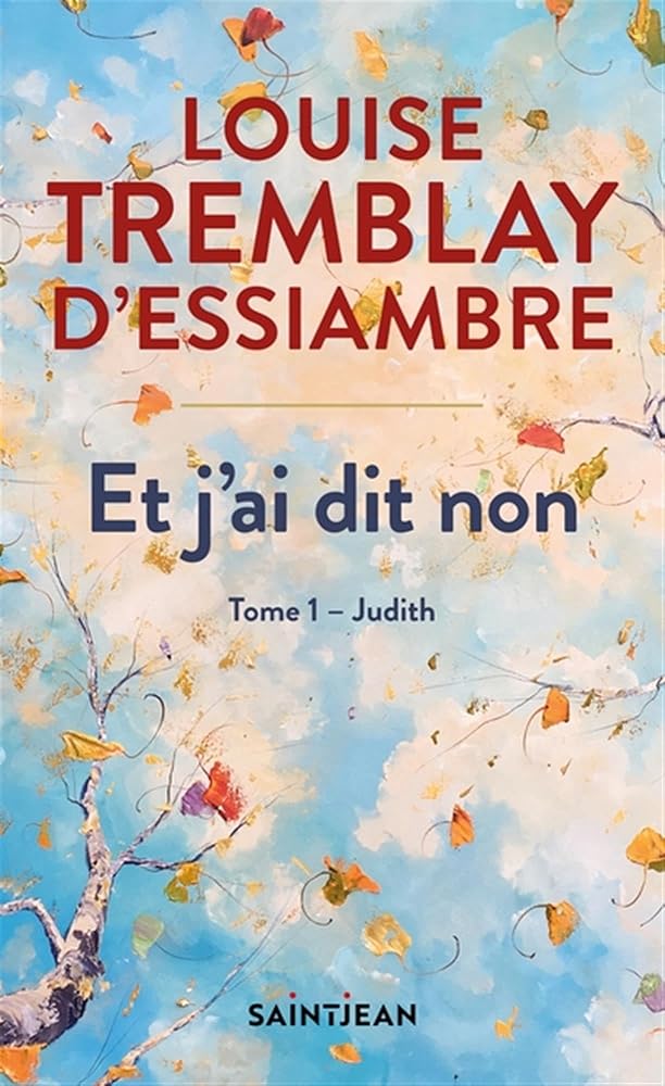 Et j'ai dit non, tome 1 : Judith livre Louise Tremblay-D'Essiambre