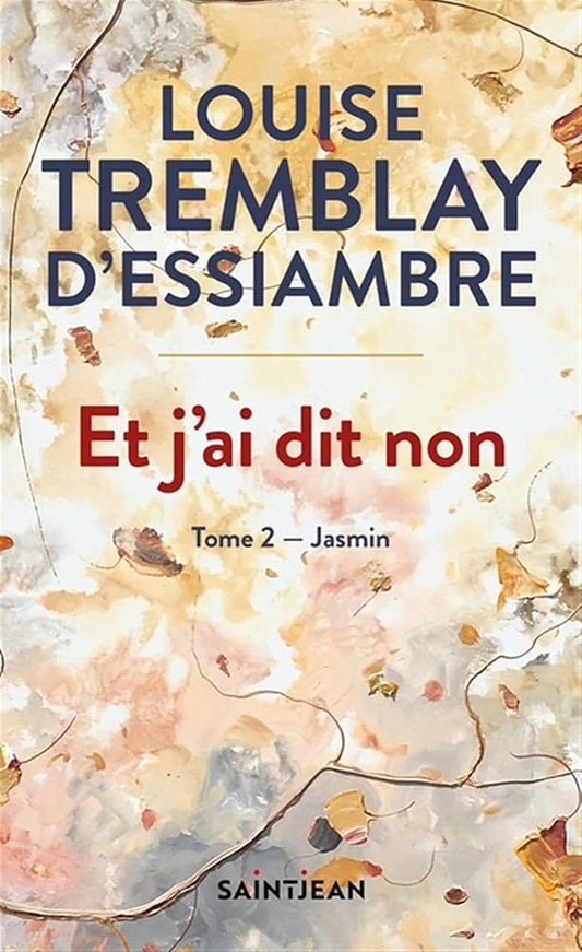 Et j'ai dit non, tome 2 : Jasmin Louise Tremblay-D'Essiambre