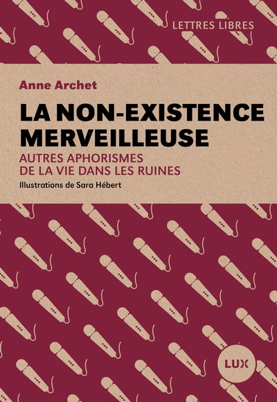 La non-existence merveilleuse : Autres aphorismes de la vie dans les ruines par Anne Archet