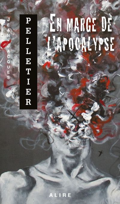 En marge de l'apocalypse par Jean-Jacques Pelletier