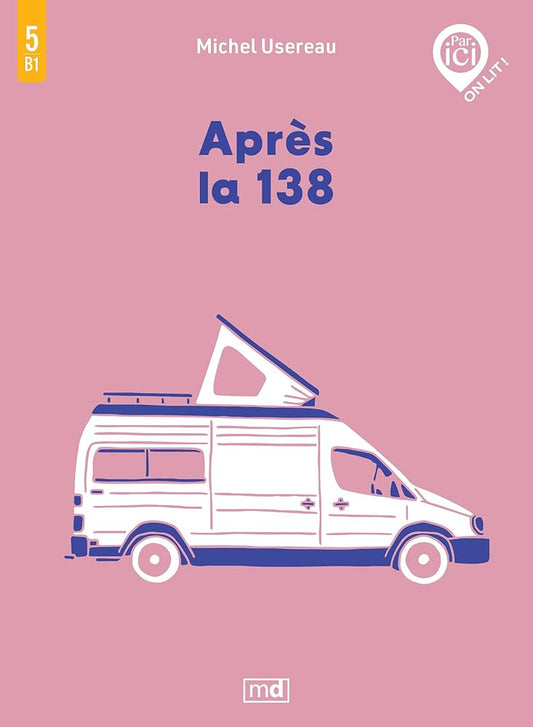 Après la 138, Niveau B1 / 5 par Michel Usereau