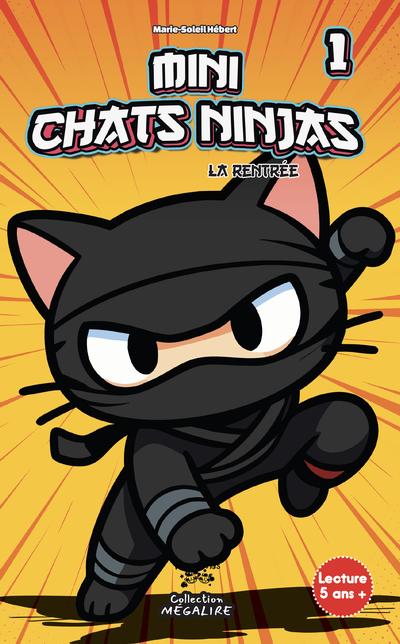 Mini chats ninjas, t. 1 : La rentrée par Marie-Soleil Hébert