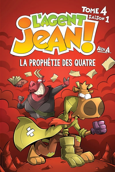 L'agent Jean!, Saison 1, tome 4 : La prophétie des quatre par Alex A.