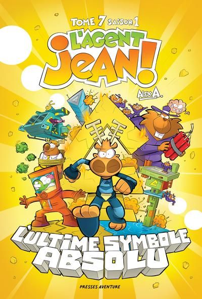 L'agent Jean - Saison 1, tome 7 : L'ultime symbole absolu par Alex A.