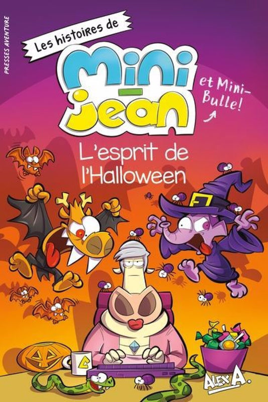 Les histoires de Mini-Jean et Mini-Bulle! : L'esprit de l'Halloween par Alex A.
