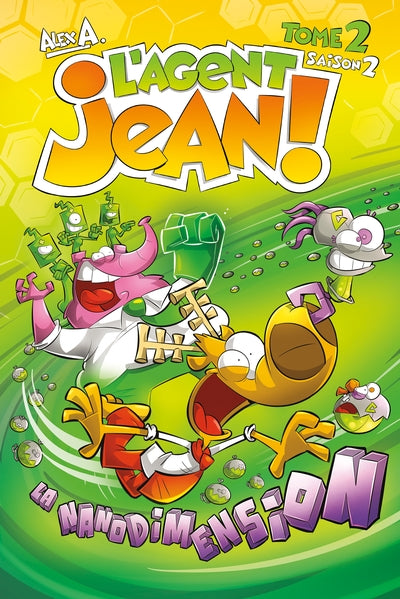 L'agent Jean!, Saison 2, tome 2 : La nanodimension par Alex A.