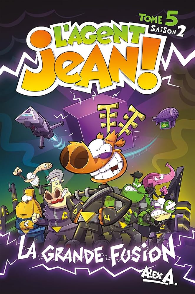 L'agent Jean!, Saison 2, tome 5 : La grande fusion par Alex A.