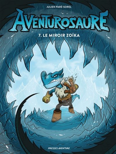 Aventurosaure, tome 7 : Le miroir Zoïka par Julien Paré-Sorel