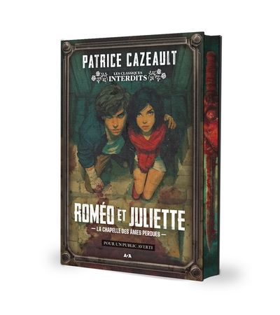 Les Classiques Interdits. Roméo et Juliette : La chapelle des âmes perdues par Patrice Cazeault