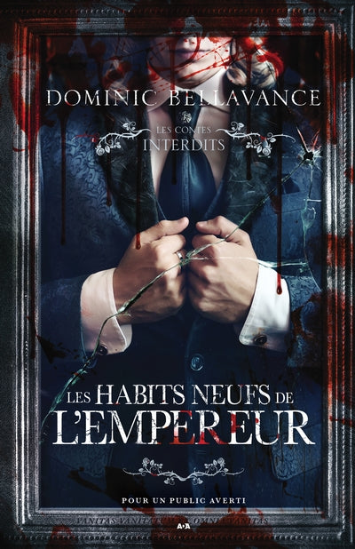 Les contes interdits : Les habits neufs de l'empereur par Dominic Bellavance