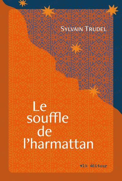 Le souffle de l'harmattan : Édition du 40e anniversaire par Sylvain Trudel