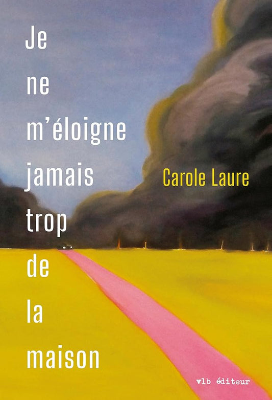 Je ne m'éloigne jamais trop de la maison par Carole Laure