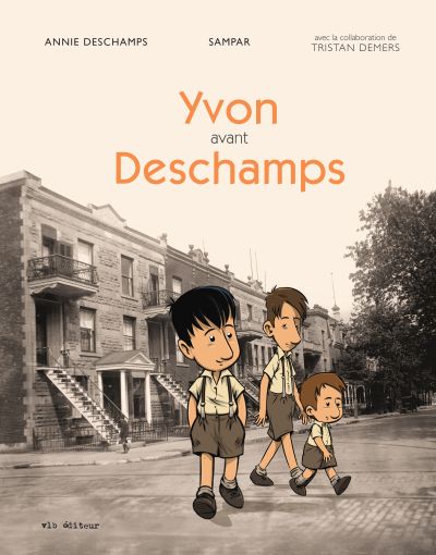 Yvon avant Deschamps par Annie Deschamps, Sampar, Tristan Demers