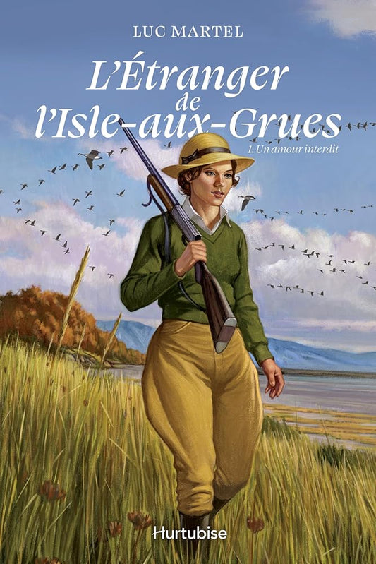 L'étranger de l'Isle-aux-Grues, tome 1 : Un amour interdit par Luc Martel